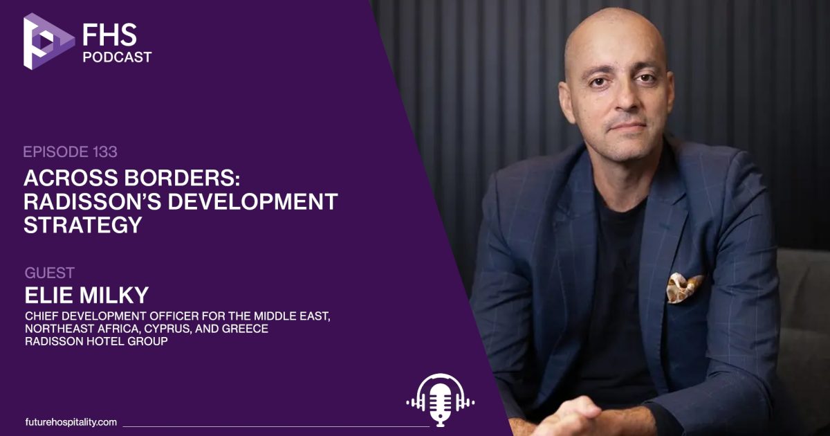 Future Hospitality Summit (FHS) | Episode 133: Across Borders:…